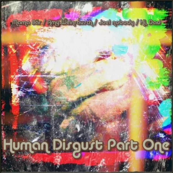 Human Disgust Part One