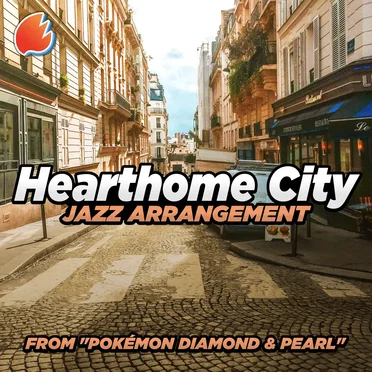 Hearthome City (From “Pokémon Diamond & Pearl”) (Jazz Arrangement)