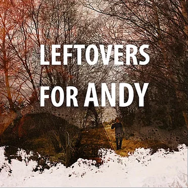 Leftovers for Andy EP