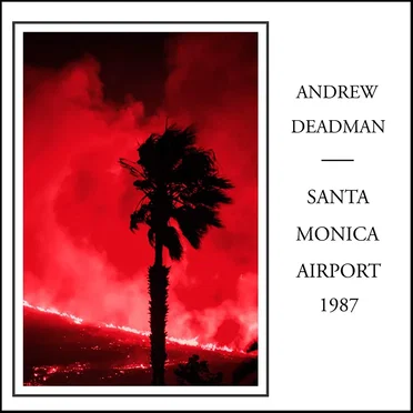 Santa Monica Airport 1987 by Andrew Deadman - album cover