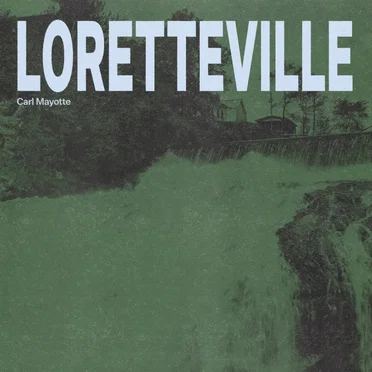 Loretteville by Carl Mayotte - album cover