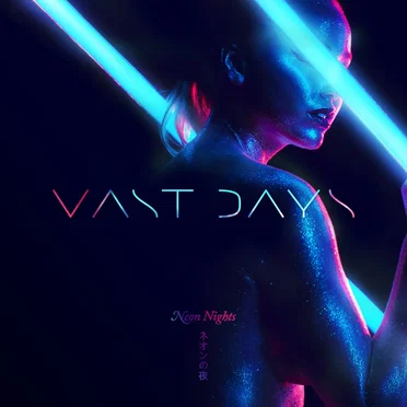 Neon Nights by Vast Days - album cover