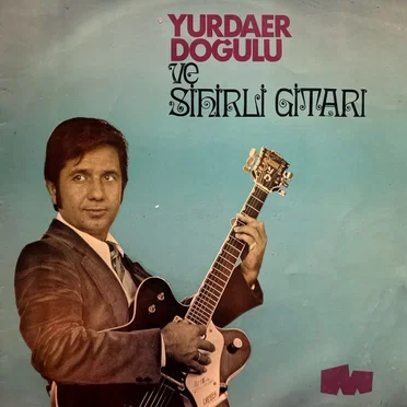 Yurdaer Doğulu Ve Sihirli Gitarı