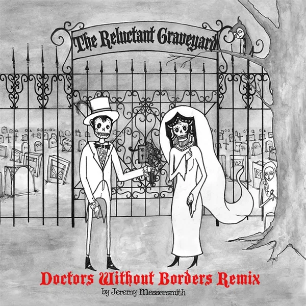 The Reluctant Graveyard Doctors Without Borders Remix
