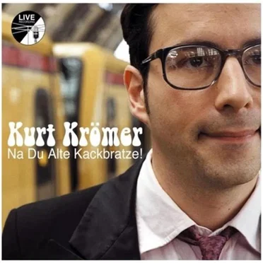 Na Du alte Kackbratze! by Kurt Krömer - album cover