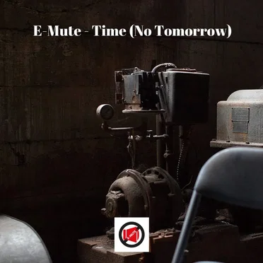 Time (No Tomorrow) by E-Mute - album cover