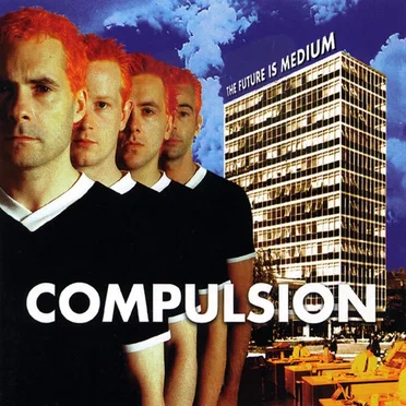The Future Is Medium by Compulsion - album cover