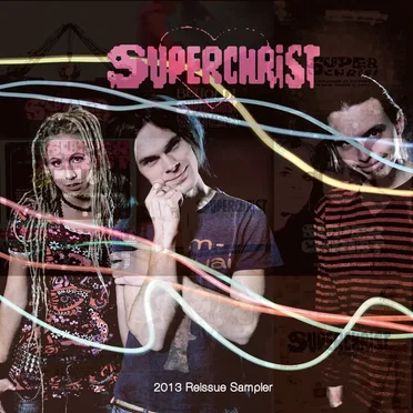 2013 Reissue Sampler by Superchrist - album cover