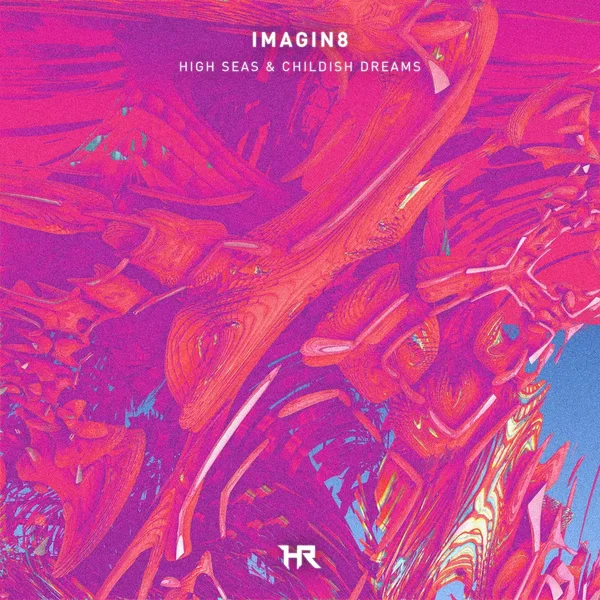 High Seas & Childish Dreams