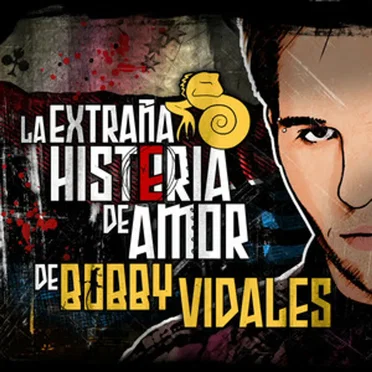 La Extraña Histeria De Amor De Bobby Vidales by Bobby Vidales - album cover