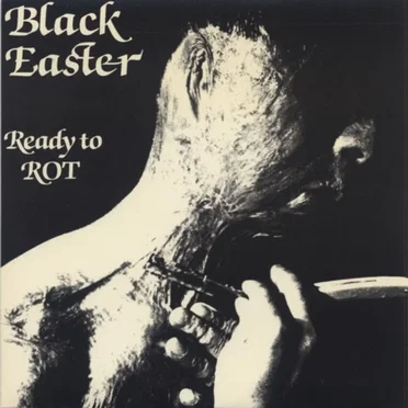 Ready to Rot by Black Easter - album cover
