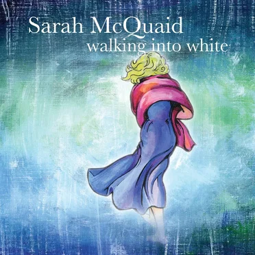 Walking Into White by Sarah McQuaid - album cover