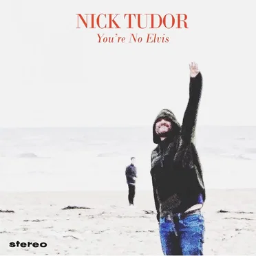 You’re No Elvis by Nick Tudor - album cover