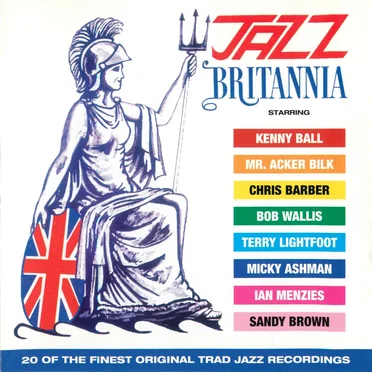 Jazz Britannia: 20 of the Finest Original Trad Jazz Recordings by Various Artists - album cover
