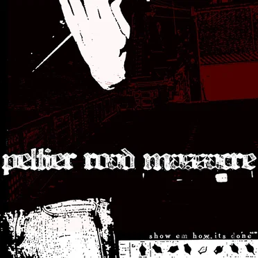 Show em' how it's done. by Peltier Road Massacre - album cover