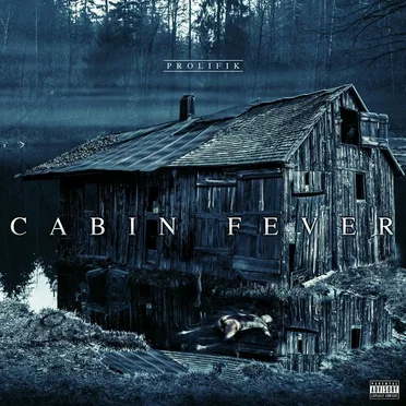 Cabin Fever by Prolifik - album cover