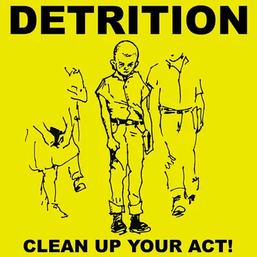 Clean Up Your Act by Detrition - album cover