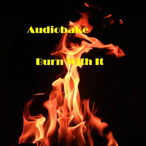 Burn With It