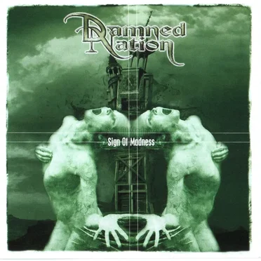 Sign of Madness by Damned Nation - album cover