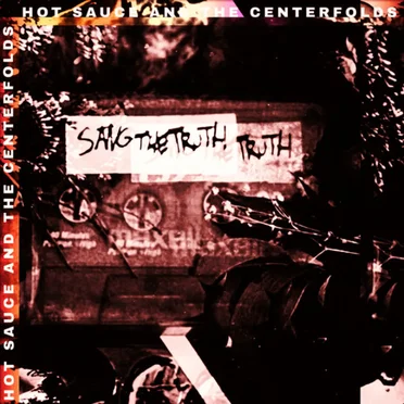 Sang the Truth by Hot Sauce and the Centerfolds - album cover