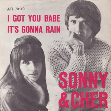 I Got You Babe / It’s Gonna Rain