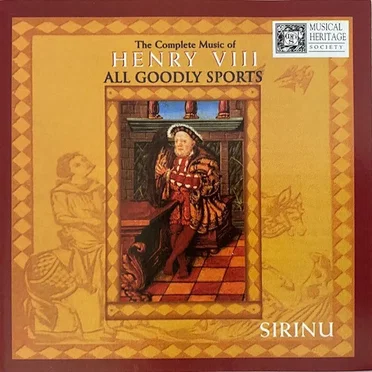 All Goodly Sports: The Complete Music of Henry VIII