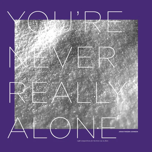 You’re Never Really Alone