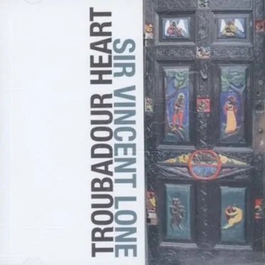 Troubadour Heart by Sir Vincent Lone - album cover