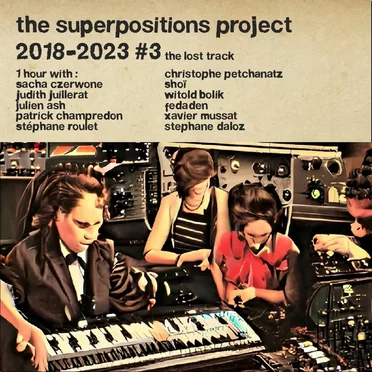The Superpositions Project 2018-2023 #3 (The Lost Track)