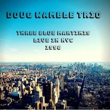 Three Blue Martinis by Doug Wamble Trio - album cover