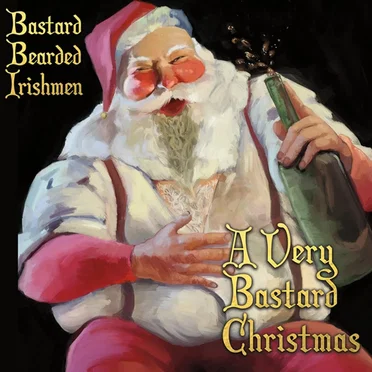 A Very Bastard Christmas by Bastard Bearded Irishmen - album cover