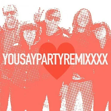 REMIXXXX by You Say Party - album cover