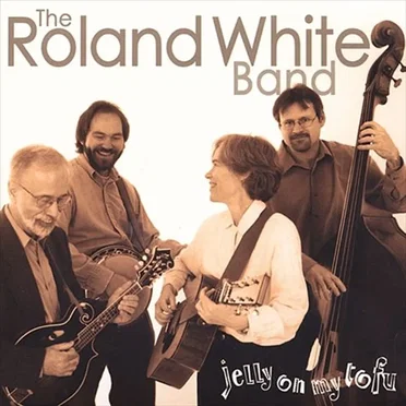 Jelly on My Tofu by The Roland White Band - album cover
