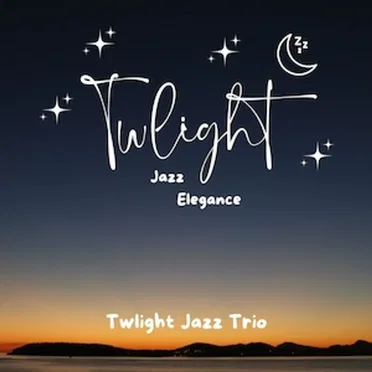 Twilight Jazz Elegance by Twlight Jazz Trio - album cover