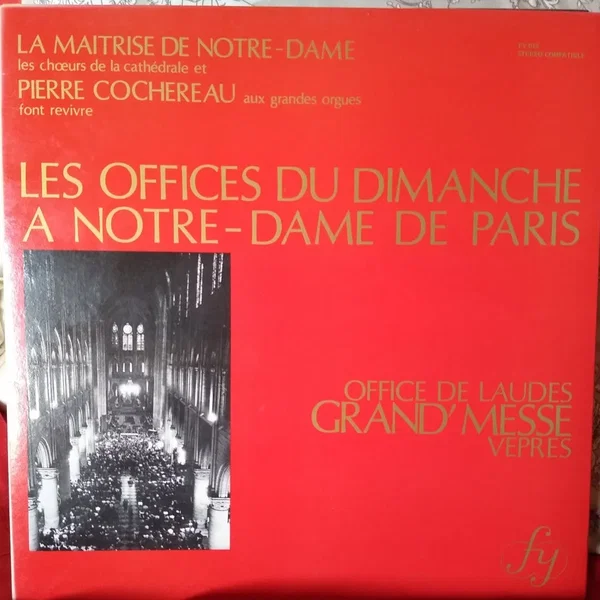 Les Offices du dimanche à Notre-Dame de Paris / Office de Laudes, Grand' Messe, Vêpres