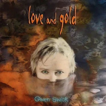 Love and Gold by Gwen Swick - album cover
