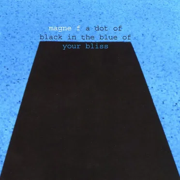 A Dot of Black in the Blue of Your Bliss
