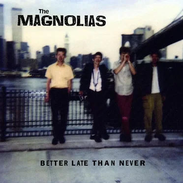 Better Late Than Never by The Magnolias - album cover