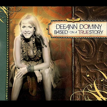 Based on a True Story by DeeAnn Dominy - album cover
