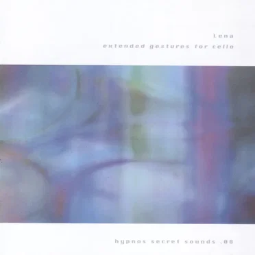 Extended Gestures for Cello by Lena - album cover