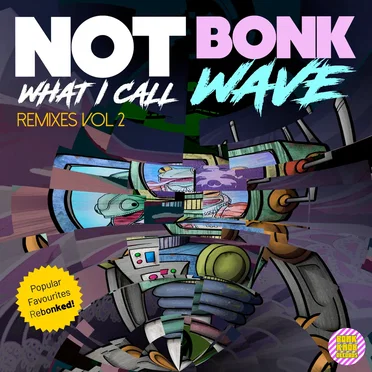 Not Bonk What I Call Wave: Remixes Vol 2 by Various Artists - album cover