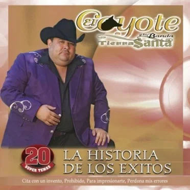 La historia de los éxitos by El Coyote y su Banda Tierra Santa - album cover