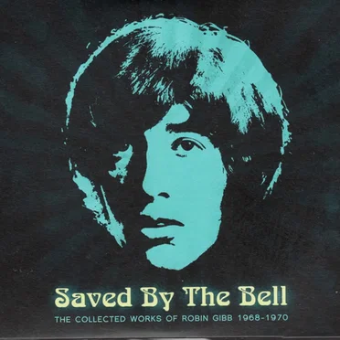 Saved by the Bell: The Collected Works of Robin Gibb 1968-1970