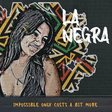 Impossible Only Costs A Bit More by LaNegraMusic - album cover