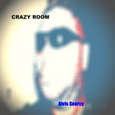 Crazy Room by Alvis Searcy - album cover