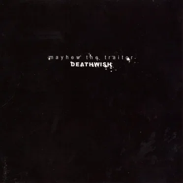 Deathwish by Mayhew the Traitor - album cover