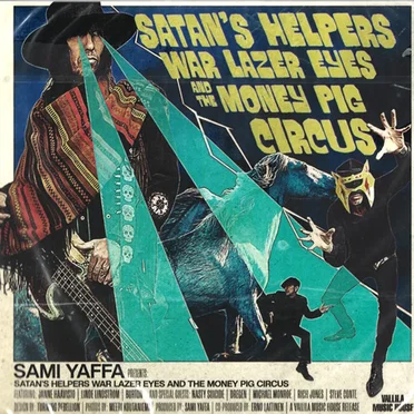 Satan's Helpers, War Lazer Eyes and the Money Pig Circus