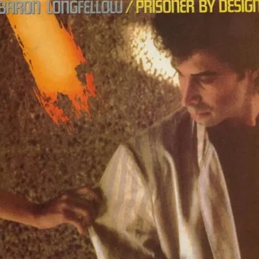 Prisoner By Design by Baron Longfellow - album cover