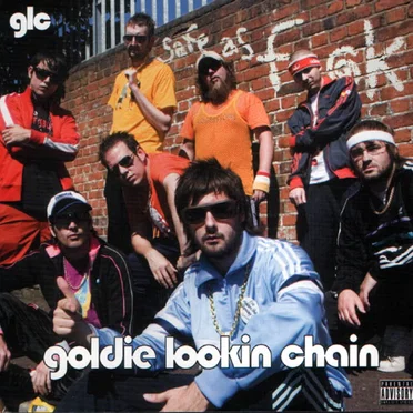 Safe as Fuck by Goldie Lookin Chain - album cover