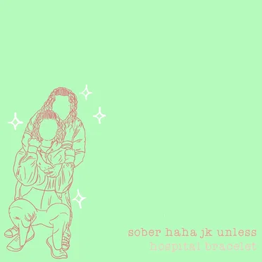 Sober Haha Jk Unless